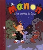 Couverture du livre « Manon et les crottes de lune » de Nadine Rouviere et Gerard Moncomble aux éditions Milan