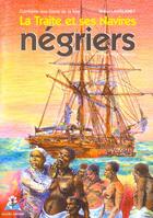 Couverture du livre « LA TRAITE ET SES NAVIRES NÉGRIERS DU XVIIè AU XIXè SIÈCLE » de Didier Lauglaney aux éditions L'harmattan