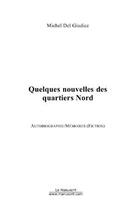 Couverture du livre « Quelques nouvelles des quartiers nord » de Michel Del Giudice aux éditions Editions Le Manuscrit