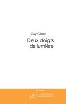 Couverture du livre « Deux doigts de lumière » de Coda-G aux éditions Editions Le Manuscrit