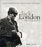 Couverture du livre « Jack London photographe » de Philippe Adam et London Jack, Campbell, Jeanne et Sara S.Hodson aux éditions Phebus