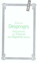 Couverture du livre « Réquisitoires du tribunal des flagrants délires » de Pierre Desproges aux éditions Points