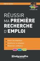 Couverture du livre « Réussir ma première recherche d'emploi » de Fabrice Carlier aux éditions Studyrama