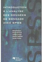 Couverture du livre « L'introduction à l'analyse des données de sondage avec SPSS » de  aux éditions Pu De Quebec