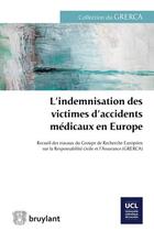 Couverture du livre « L'indemnisation des victimes d'accidents médicaux en Europe » de Bernard Dubuisson aux éditions Bruylant