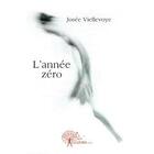 Couverture du livre « L'année zéro » de Josee Viellevoye aux éditions Edilivre-aparis