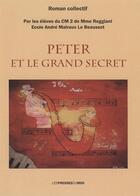 Couverture du livre « Peter et le grand secret » de Eleves De Cm2 De Les aux éditions Presses Du Midi