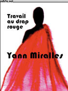 Couverture du livre « Travail au drap rouge » de Yann Miralles aux éditions Publie.net