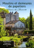 Couverture du livre « Moulins et demeures de papetiers : trésors de Charente » de Jacques Baudet et Renaud Joubert aux éditions Sud Ouest Editions