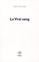 Couverture du livre « Le vrai sang » de Valere Novarina aux éditions P.o.l