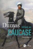 Couverture du livre « Voyage au Caucase » de Alexandre Pere Dumas aux éditions Bartillat