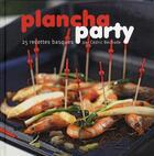 Couverture du livre « Plancha party ; 25 recettes basques » de Cedric Bechade aux éditions Les Editions Culinaires