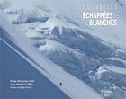 Couverture du livre « Nouvelles échappées blanches » de Serge Duverney-Pret et Alain Excoffier aux éditions La Fontaine De Siloe