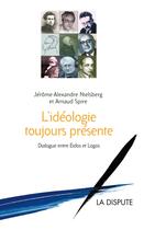 Couverture du livre « Ideologie toujours presente (l') » de Nielsberg/Spire aux éditions Dispute