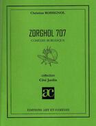 Couverture du livre « Zorghol 707 » de Christian Rossignol aux éditions Art Et Comedie