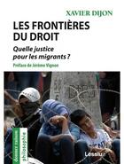 Couverture du livre « Les frontières du droit ; quelle justice pour les migrants ? » de Xavier Dijon aux éditions Lessius