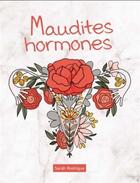 Couverture du livre « Maudites hormones » de Sarah Rodrigue aux éditions Les Malins