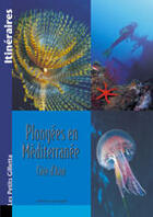 Couverture du livre « Plongées en Méditerranée d'Anthéor à Menton » de Baudouin/Jean-Claude aux éditions Gilletta