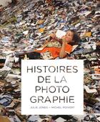 Couverture du livre « Histoires de la photographie » de Michel Poivert et Julie Jones aux éditions Point Du Jour