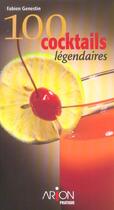 Couverture du livre « 100 Cocktails Legendaires » de Fabien Genestin aux éditions Arion