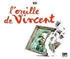 Couverture du livre « L'oreille de Vincent » de Andy Bob aux éditions Expe Editions