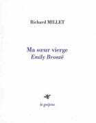 Couverture du livre « Ma soeur vierge : Emily Brontë » de Richard Millet aux éditions La Guepine