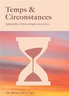 Couverture du livre « Temps & circonstances : Apprendre à bien compter nos jours » de Ngoy Rhema Divin aux éditions Books On Demand