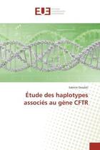 Couverture du livre « Etude des haplotypes associes au gene cftr » de Oueslati Sabrine aux éditions Editions Universitaires Europeennes
