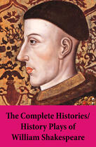 Couverture du livre « The Complete Histories / History Plays of William Shakespeare » de William Shakespeare aux éditions E-artnow