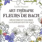 Couverture du livre « Art thérapie et fleurs de bach » de Lucilla Satanassi aux éditions Macro Editions