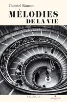 Couverture du livre « Mélodie de la vie » de Gabriel Banon aux éditions Sochepress