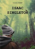 Couverture du livre « Isaac Singleton » de Iscianne Delarue aux éditions Bookelis