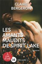 Couverture du livre « Les amants maudits de Spirit Lake » de Bergeron aux éditions A Vue D'oeil