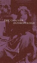 Couverture du livre « Anthropologie » de Eric Chauvier aux éditions Allia