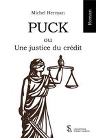 Couverture du livre « Puck ou une justice du credit » de Michel Herman aux éditions Sydney Laurent