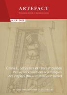 Couverture du livre « Artefact. techniques, histoire et sciences humaines n 19/2023 - cranes, cerveaux et tetes moulees : » de Klara Boyer-Rossol aux éditions Pu De Strasbourg