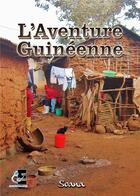 Couverture du livre « L'aventure guinéenne » de Soana aux éditions Evidence Editions