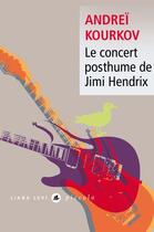 Couverture du livre « Le concert posthume de Jimi Hendrix » de Andrei Kourkov aux éditions Liana Levi