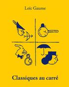 Couverture du livre « Classiques au carré » de Loic Gaume aux éditions Thierry Magnier