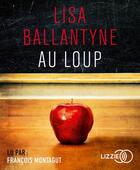 Couverture du livre « Au loup » de Lisa Ballantyne aux éditions Lizzie