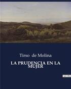 Couverture du livre « LA PRUDENCIA EN LA MUJER » de Tirso De Molina aux éditions Culturea