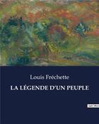 Couverture du livre « LA LÉGENDE D'UN PEUPLE » de Louis Fréchette aux éditions Culturea