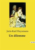 Couverture du livre « Un dilemme » de Joris-Karl Huysmans aux éditions Culturea