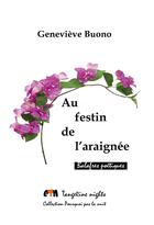 Couverture du livre « Au festin de l'araignée : balafres poétiques » de Geneviève Buono aux éditions Tangerine Nights