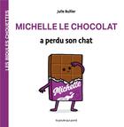 Couverture du livre « Les bidules chouettes : Michelle le chocolat a perdu son chat » de Julie Bullier aux éditions La Poule Qui Pond