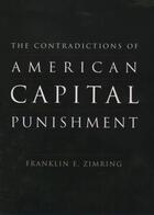 Couverture du livre « The Contradictions of American Capital Punishment » de Zimring Franklin E aux éditions Oxford University Press Usa