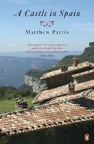Couverture du livre « A Castle in Spain » de Matthew Parris aux éditions Penguin Books Ltd Digital