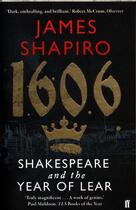 Couverture du livre « 1606: WILLIAM SHAKESPEARE AND THE YEAR OF LEAR » de James Shapiro aux éditions Faber Et Faber