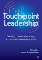 Couverture du livre « Touchpoint Leadership » de Scholes-Rhodes Jacqueline aux éditions Kogan Page Digital