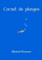 Couverture du livre « Carnet de plongée » de Mickaël Nicotera aux éditions Lulu